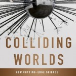 “Colliding Worlds: How Cutting-Edge Science is Redefining Contemporary Art” the new book of Arthur I. Miller