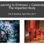 Elizabeth Jameson_TEDx Stanford_”Learning to Embracing and Celebrate our Imperfect Bodies”